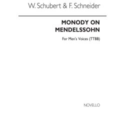Schubert/Schneider Monody On Mendelssohn Ttbb