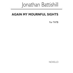 Jonathan Battishill: Again My Mournful Sighs Satb