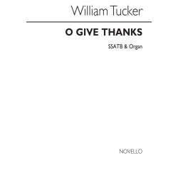 William Tucker: O Give Thanks Ssatb/Organ