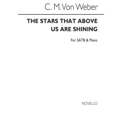 Carl Maria Von Weber: The Stars That Above Us Are Shining Satb/Piano