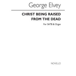 Elvey, G Christ Being Raised Fron The Dead Satb/Organ