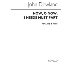 John Dowland: Now, O Now, I Needs Must Part Satb/Piano
