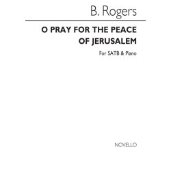 Benjamin Rogers: O Pray For The Peace Of Jerusalem Satb/Piano