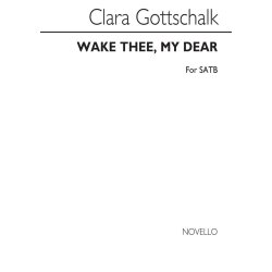 Clara Gottschalk: Wake Thee, My Dear Satb/Piano