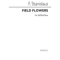 F. Stanislaus: Field Flowers Satb/Piano