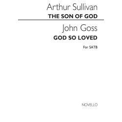 Sullivan/Goss The Son Of God &amp; God So Loved Satb