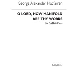 George Alexander Macfarren: O Lord, How Manifold Are The Works Satb/Piano