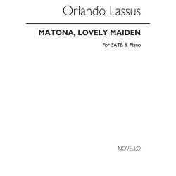 Orlando De Lassus: Matona, Lovely Maiden Satb/Piano