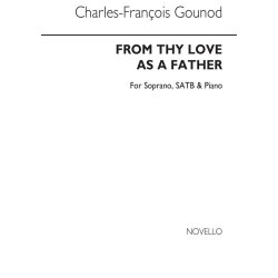 Charles Gounod: From Thy Love As A Father Soprano/Satb/Piano