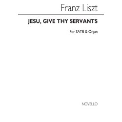 Franz Liszt: Jesu, Give Thy Servants Satb/Organ