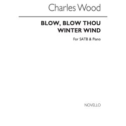 Charles Wood: Blow, Blow Thou Winter Wind Satb/Piano