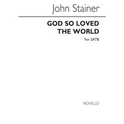 John Stainer: God So Loved The World (SATB- Musical Times Edition)