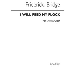 Frederick Bridge: I Will Feed My Flock Satb/Organ