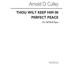 Arnold D.. Culley: Thou Wilt Keep Him In Perfect Peace Satb/Organ