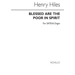 Henry Hiles: Blessed Are The Poor In Spirit Satb/Organ