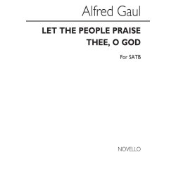Alfred Gaul: Let Teh People Praise Thee, O God Satb/Organ