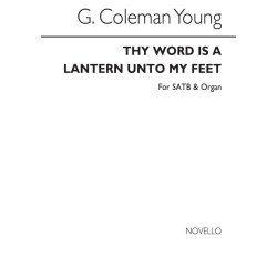 G. Coleman Young: Thy Word Is A Lantern Unto My Feet Satb/Organ
