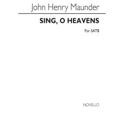 John Henry Maunder: Sing, O Heavens Satb/Organ
