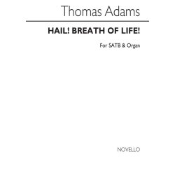 Thomas Adams: Hail! Breath Of Life! Satb/Organ