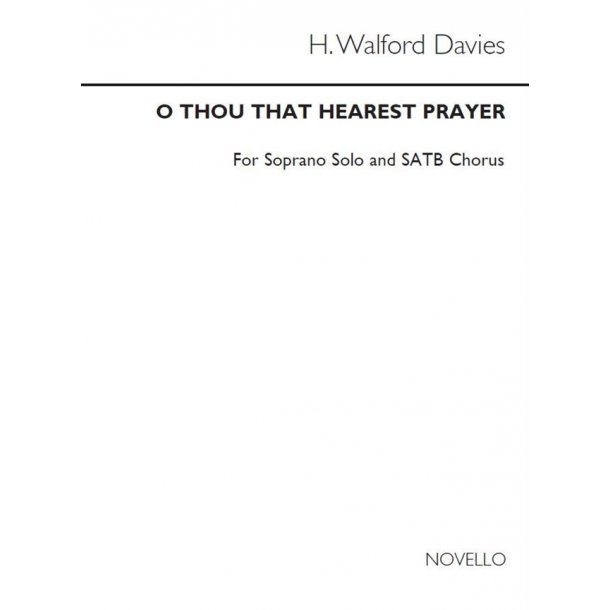 Walford Davies: O Thou That Hearest Prayer for SATB Chorus