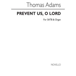 Thomas Adams: Prevent Us, O Lord Satb/Organ