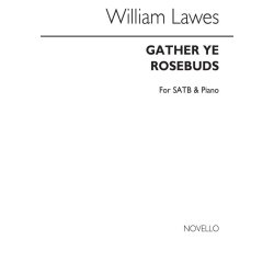 William Lawes: Gather Ye Rosebuds Satb/Piano