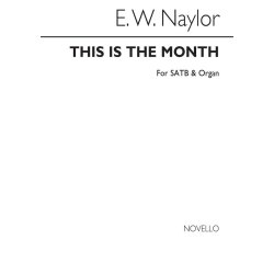 Edward W. Naylor: This Is The Month Satb/Organ