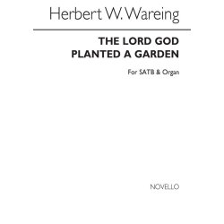 Herbert W. Wareing: The Lord God Planted A Garden Satb/Organ