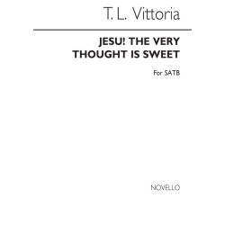 Vittoria, Tld Jesu The Very Thought Is Sweet Satb