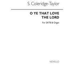 Samuel Coleridge-taylor: O Ye That Love The Lord Satb/Organ