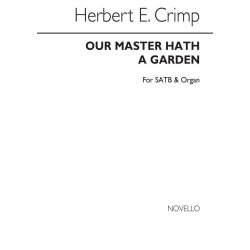 Herbert E. Crimp: Our Master Hath A Garden Satb/Organ