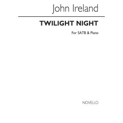 John Ireland: Twilight Night Satb/Piano