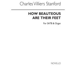 Charles Villiers Stanford: How Beauteous Are Their Feet Satb/Organ