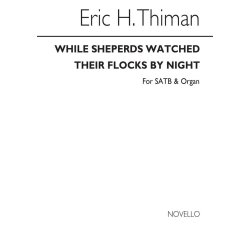 Thiman, E While Shepherds Watched Their Flocks By Night Satb/Organ