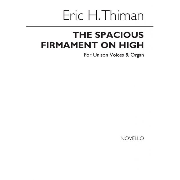 Eric H. Thiman: The Spacious Firmament On High