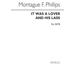 Phillips It Was A Lover And Her Lass Satb