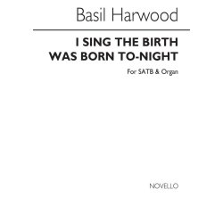 Basil Harwood: I Sing The Birth Was Born To-Night
