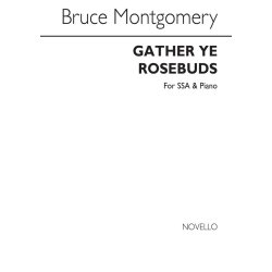 Bruce Montgomery: Gather Ye Rosebuds