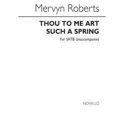 Mervyn Roberts: Thou To Me Art Such A Spring