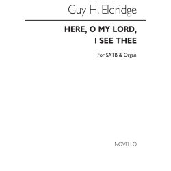 Eldridge, G Here, O Lord, I See Thee Satb