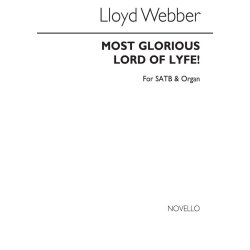 William Lloyd Webber: Most Glorious Lord Of Lyfe!