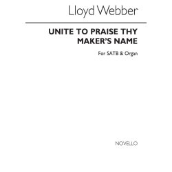 William Lloyd Webber: Unite To Praise Thy Maker's Name