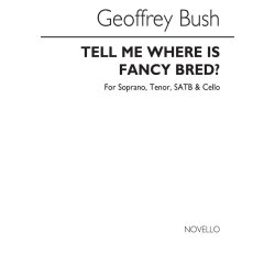Geoffrey Bush: Tell Me Where Is Fancy Bred?