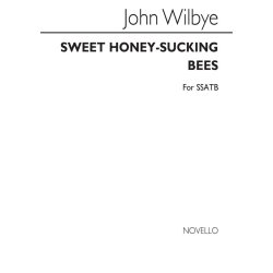 John Wilbye: Sweet Honey-Sucking Bees (SSATB)