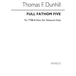 Dunhill, T Full Fathom Five Ttbb And Piano (For Rehearsal Only)