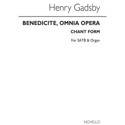 Henry Gadsby: Benedicite, Omnia Opera (Chant Form) Satb/Organ