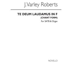 J. Varley Roberts: Te Deum Laudamus In F SATB/Organ