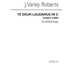 J. Varley Roberts: Te Deum Laudamus In C (Chant Form) SATB/Organ