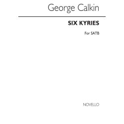George Calkin: Six Kyries Satb