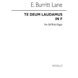 E Burritt Lane: Te Deum Laudamus In F Satb/Organ